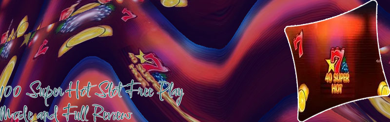 100 super hot slot free play